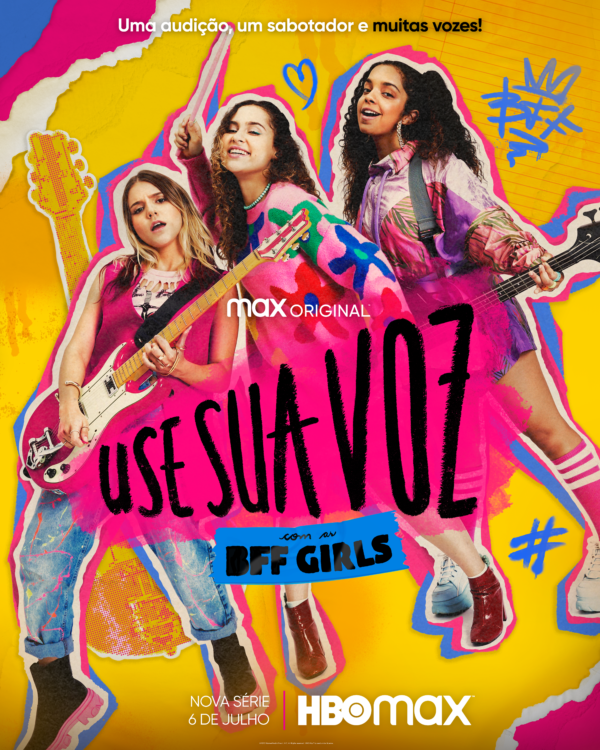 Série nacional ‘Use Sua Voz’, estrelada pelas BFF Girls, estreia dia 6 de julho na HBO Max